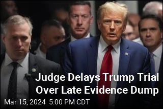 Judge Delays Trump Trial Over Late Evidence Dump