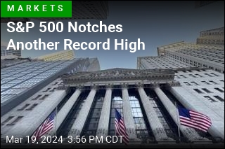 S&amp;P 500 Notches Another Record High