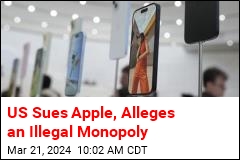 US Sues Apple, Alleges an Illegal Monopoly