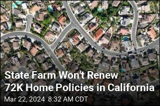 State Farm Won&#39;t Renew 72K Home Policies in California