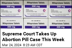 Supreme Court Takes Up Abortion Pill Case Tuesday