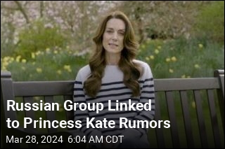 Russian Group Linked to Princess Kate Rumors