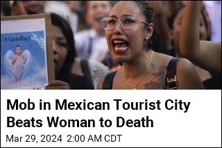 Mob in Mexican Tourist City Beats Woman to Death