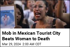 Mob in Mexican Tourist City Beats Woman to Death