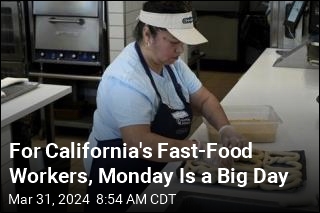 For California&#39;s Fast-Food Workers, Monday Is a Big Day
