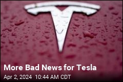 More Bad News for Tesla
