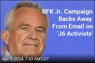 RFK Jr. Campaign Backs Away From Email on &#39;J6 Activists&#39;