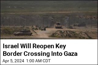 Israel Will Reopen Key Border Crossing Into Gaza