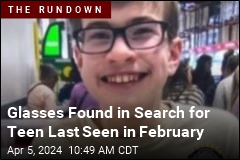 Glasses Found in Search for Teen Last Seen in February
