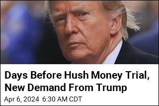 Trump to Hush Money Judge: Step Away