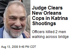 Judge Clears New Orleans Cops in Katrina Shootings