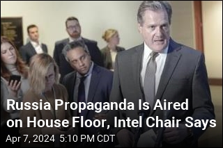 Intel Chair Hears Propaganda From Russia in Congress