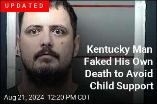 Kentucky Man Faked His Own Death to Avoid Child Support