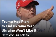 Report: Ukraine Won't Like Trump's Plan to End War