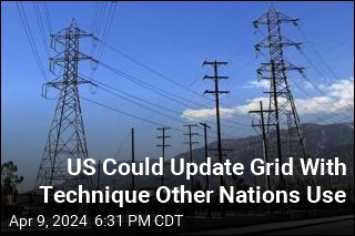 US Could Update Grid With Technique Other Nations Use