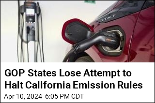 GOP States Lose Attempt to Halt California Emission Rules