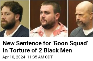 &#39;Goon Squad&#39; Sentenced Again in Torture of 2 Black Men