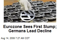 Eurozone Sees First Slump; Germans Lead Decline