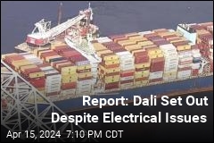 Report: Crew Knew About Electrical Issues While Dali Was Still Docked