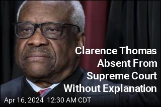 Clarence Thomas Absent From High Court With No Explanation