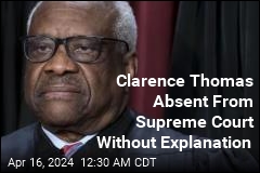 Clarence Thomas Absent From High Court With No Explanation