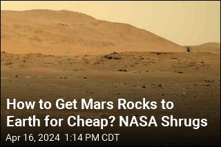 How to Get Mars Rocks to Earth for Cheap? NASA Shrugs