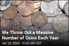 We Throw Out a Shocking Number of Coins Each Year