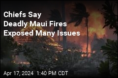 Chiefs Say Deadly Maui Fires Exposed Many Issues