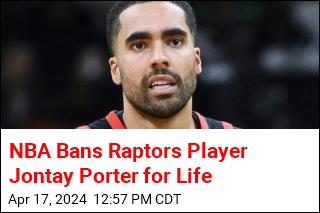 NBA Bans Raptors Player Jontay Porter for Life