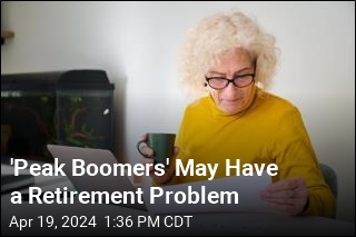 &#39;Peak Boomers&#39; May Have a Retirement Problem