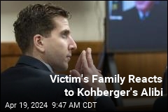 Victim&#39;s Family Reacts to Kohberger&#39;s Alibi