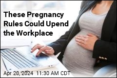 These Pregnancy Rules Could Upend the Workplace