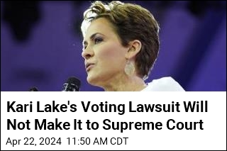 Supreme Court Won&#39;t Take On Kari Lake&#39;s Voting Lawsuit