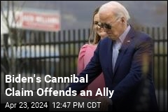 Biden&#39;s Cannibal Claim Offends an Ally