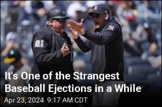 It&#39;s One of the Strangest Baseball Ejections in a While