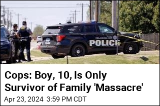 Cops: Boy, 10, Is Only Survivor of Family &#39;Massacre&#39;