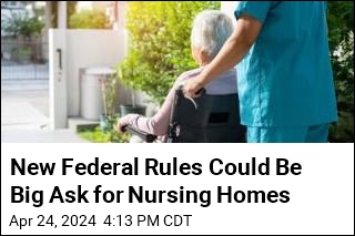 New Federal Rules Could Be Big Ask for Nursing Homes