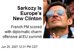 Sarkozy Is Europe's New Clinton