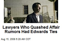 Lawyers Who Quashed Affair Rumors Had Edwards Ties