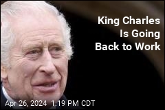 After Cancer Treatment, King Charles Is Going Back to Work