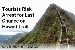 Tourists Risk Arrest for Last Chance on Hawaii Trail