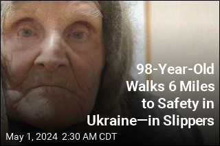 Woman, 98, Walks 6 Miles to Safety in Ukraine&mdash;in Slippers