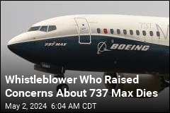Whistleblower Who Raised Concerns About 737 Max Dies