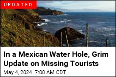 It Doesn't Look Good for 3 Tourists Missing in Mexico