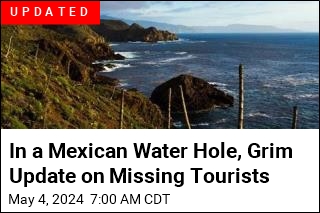 It Doesn&#39;t Look Good for 3 Tourists Missing in Mexico