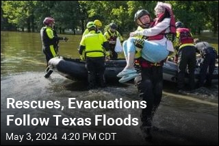 Rescues, Evacuations Follow Texas Floods