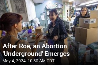 After Roe, an Abortion &#39;Underground&#39; Emerges