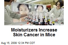 Moisturizers Increase Skin Cancer in Mice