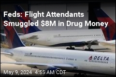4 Flight Attendants Accused of Smuggling Drug Money