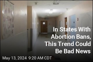 In States With Abortion Bans, This Trend Seems Troubling
